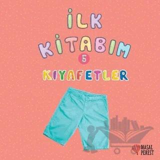 İlk Kitabım 5 - Kıyafetler