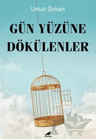 Gün Yüzüne Dökülenler