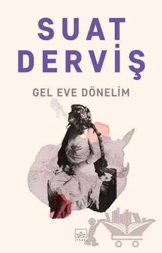 Gel Eve Dönelim