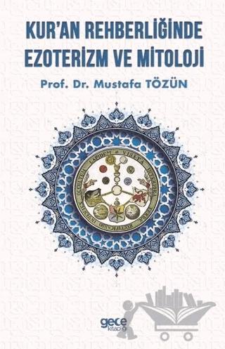 Kur'an Rehberliğinde Ezoterizm ve Mitoloji