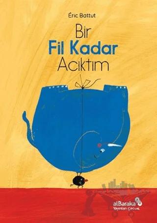 Bir Fil Kadar Acıktım