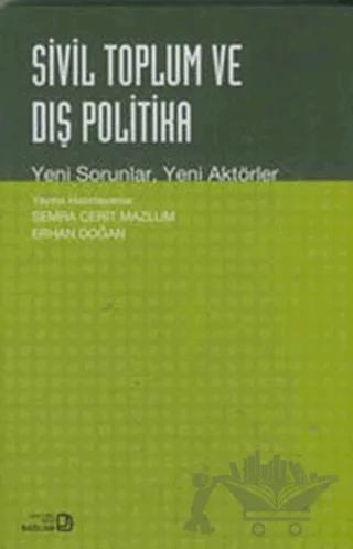 Sivil Toplum ve Dış Politika Yeni Sorunlar Yeni Aktörler