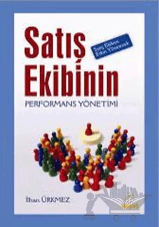 Satış Ekibinin Performans Yönetimi Satış Ekibini Etkin Yönetmek