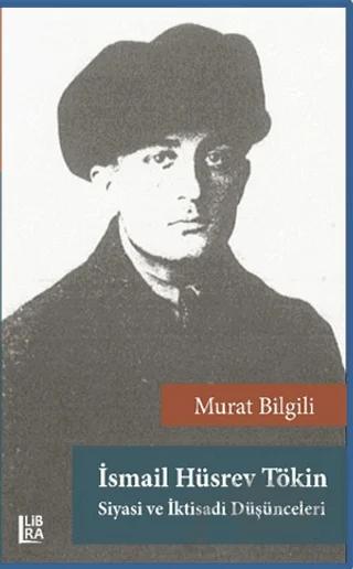 İsmail Hüsrev Tökin - Siyasi ve İktisadi Düşünceleri