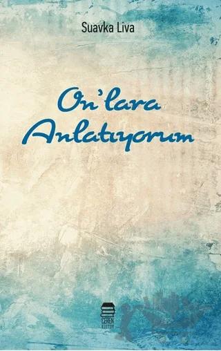 On’lara Anlatıyorum