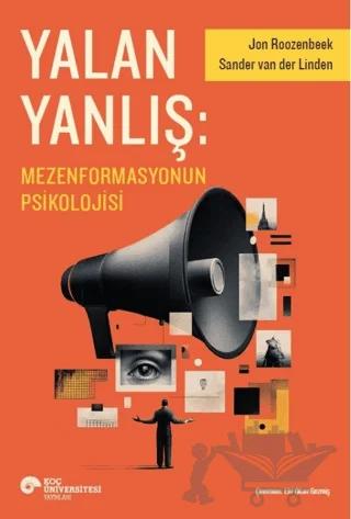 Yalan Yanlış: Mezenformasyonun Psikolojisi