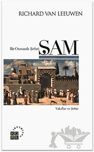 Bir Osmanlı Şehri: Şam