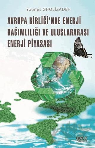 Avrupa Birliği'nde Enerji Bağımlılığı ve Uluslararası Enerji