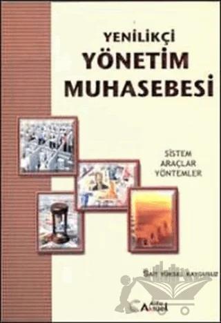 Yenilikçi Yönetim Muhasebesi : Sistem, Araçlar, Yöntemler