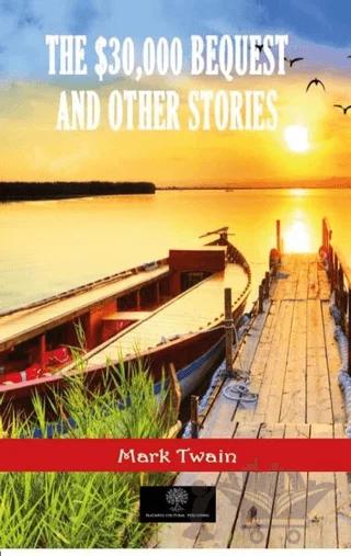 The $30,000 Bequest and Other Stories – Mark Twain – Platanus Publishing kitap kapağı