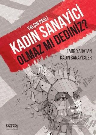 Kadın Sanayici Olmaz mı Dediniz?