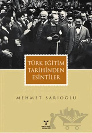 Türk Eğitim Tarihinden Esintiler