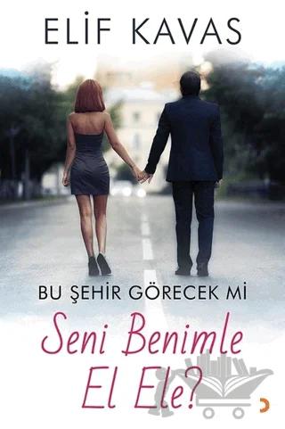 Bu Şehir Görecek mi Seni Benimle El Ele?