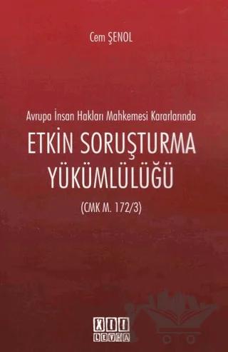 Avrupa İnsan Hakları Mahkemesi Kararlarında Etkin Soruşturma Yükümlülüğü (CMK m. 172/3)
