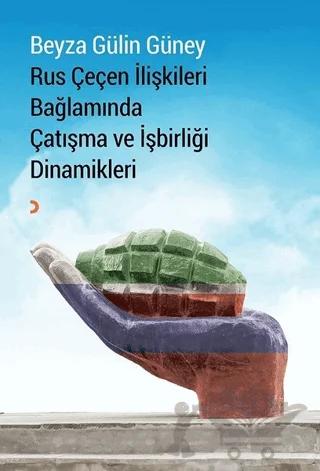 Rus Çeçen İlişkileri Bağlamında Çatışma ve İşbirliği Dinamikleri