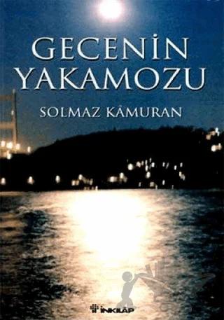 Gecenin Yakamozu – Solmaz Kamuran – İnkılap Kitabevi kitap kapağı