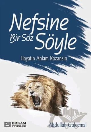 Nefsine Bir Söz Söyle