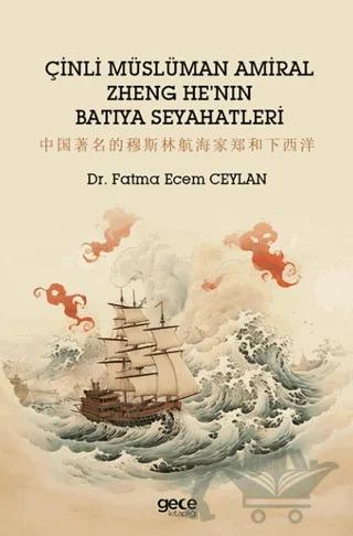 Çinli Müslüman Amiral Zheng He'nın Batıya Seyahatleri