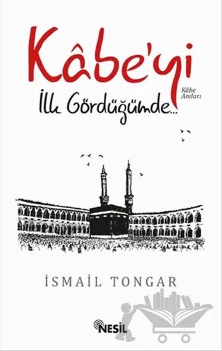 Kabe’yi İlk Gördüğümde