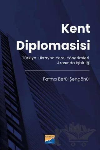 Kent Diplomasisi - Türkiye - Ukrayna Yerel Yönetimleri Arasında İşbirliği