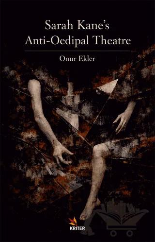 Sarah Kane’s Anti-Oedipal Theatre