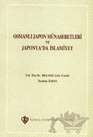 Osmanlı Japon Münasebetleri ve Japonya'da İslamiyet
