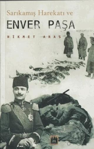 Sarıkamış Harekatı ve Enver Paşa