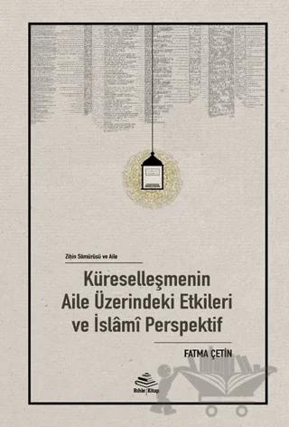 Küreselleşmenin Aile Üzerindeki Etkileri ve İslami Perspektif