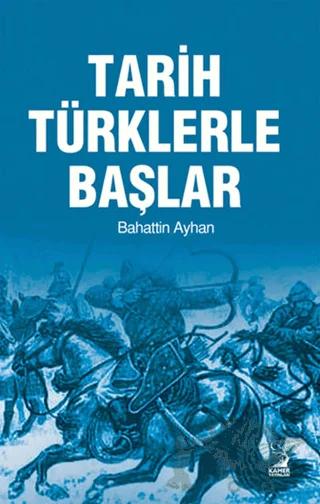 Tarih Türklerle Başlar