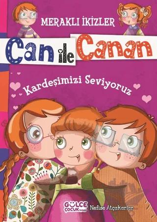 Can ile Canan - Kardeşimizi Seviyoruz