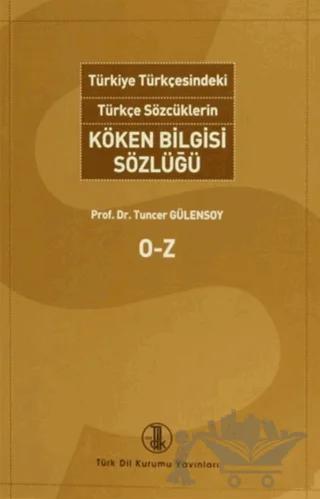 Türkiye Türkçesindeki Türkçe Sözcüklerin Köken Bilgisi Sözlüğü (2 Cilt Takım)