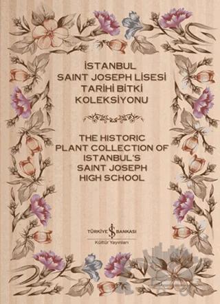 İstanbul Saint Joseph Lisesi Tarihi Bitki Koleksiyonu / The Historic Plant Collection of Istanbul's Saint Joseph High School