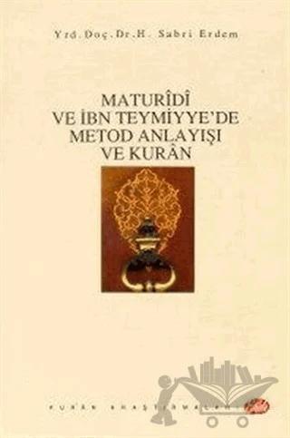 Maturidi ve İbn Teymiyye’de Metod Anlayışı ve Kur’an