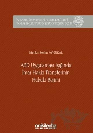 ABD Uygulaması Işığında İmar Hakkı Transferinin Hukuki Rejimi