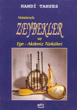 Notalarıyla Zeybekler ve Ege-Akdeniz Türküleri