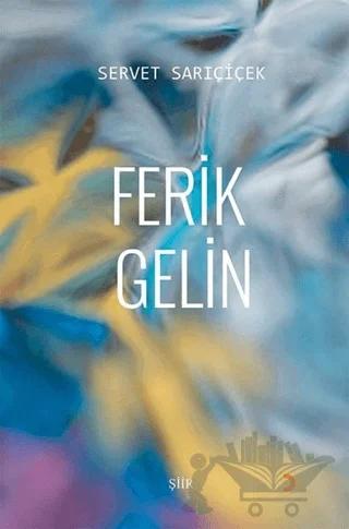 Ferik Gelin