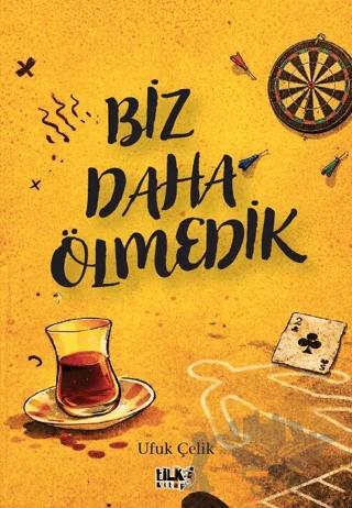 Biz Daha Ölmedik