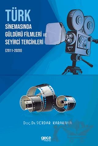 Türk Sinemasinda Güldürü Filmleri ve Seyirci Tercihleri 2011 - 2020