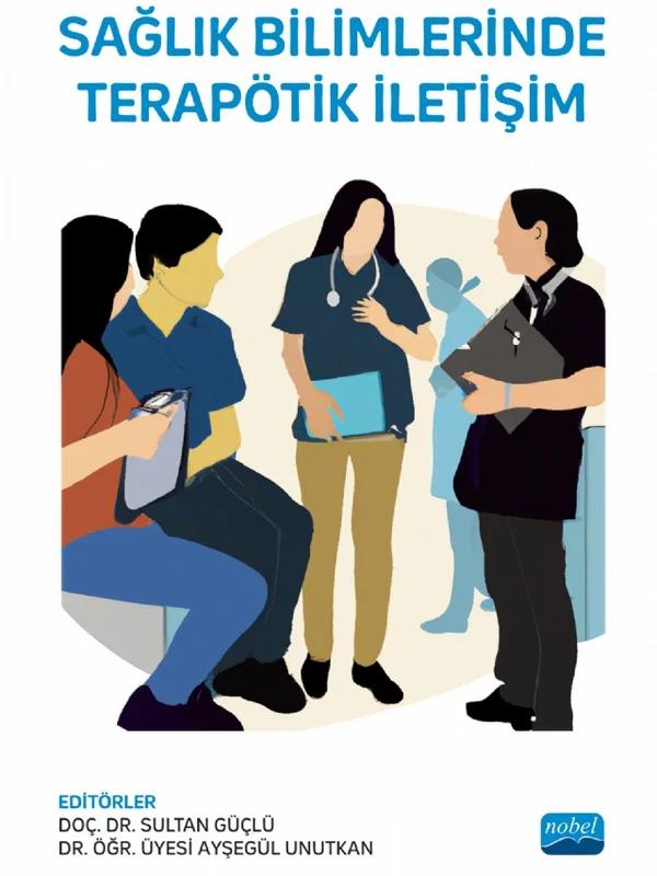 Sağlık Bilimlerinde Terapötik İletişim