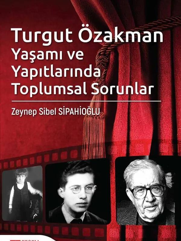 Turgut Özakman Yaşamı ve Yapıtlarında Toplumsal Sorunlar