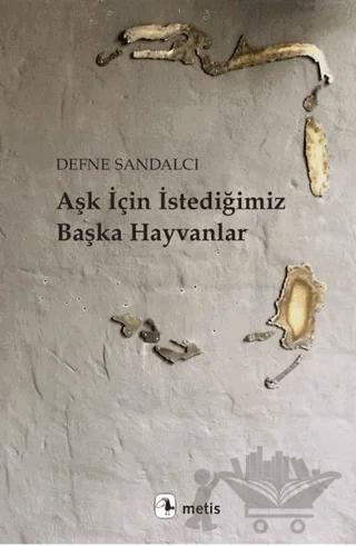 Aşk İçin İstediğimiz Başka Hayvanlar