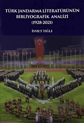 Türk Jandarma Literatürünün Bibliyografik Analizi (1928-2021)