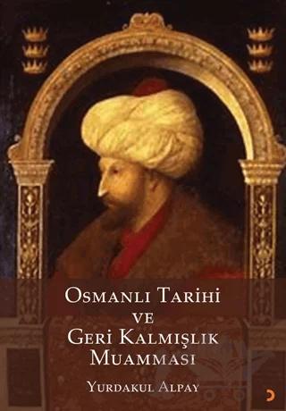Osmanlı Tarihi ve Geri Kalmışlık Muamması
