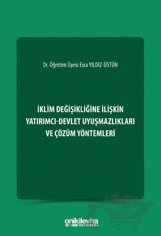 İklim Değişikliğine İlişkin Yatırımcı-Devlet Uyuşmazlıkları ve Çözüm Yöntemleri
