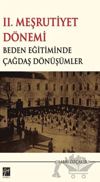 2. Meşrutiyet Dönemi Beden Eğitiminde Çağdaş Dönüşümler