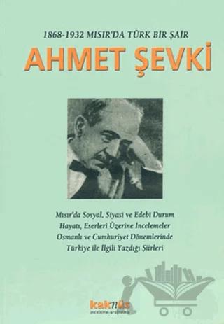 1868-1932 Mısır’da Türk Bir Şair Ahmet Şevki