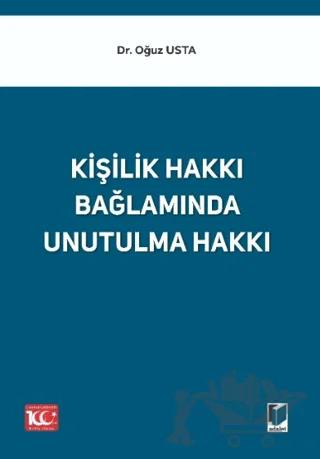 Kişilik Hakkı Bağlamında Unutulma Hakkı
