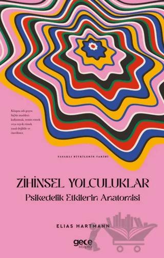 Zihinsel Yolculuklar Psikedelik Etkilerin Anatomisi