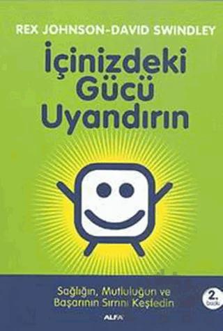 İçinizdeki Gücü Uyandırın Sağlığın, Mutluluğun ve Başarının Sırrını Keşfedin