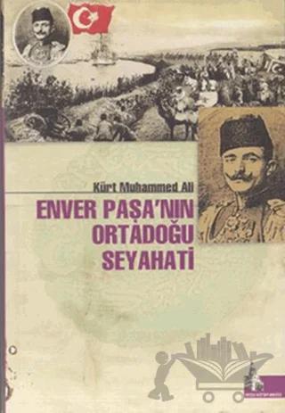 Enver Paşa’nın Ortadoğu Seyahati